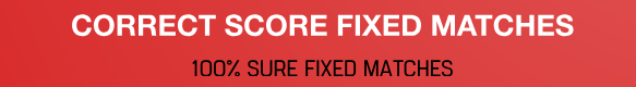 Correct Score Fixed Matches